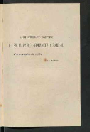 [Dedicatoria] Al Sr. D. Pablo Hernandez y Sancho