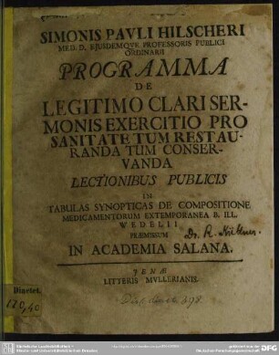 Simonis Pauli Hilscheri Med. D. ... Programma De Legitimo Clarisermonis Exercitio Pro Sanitate Tum Restauranda Tum Conservanda Lectionibus Publicis ... : [Am Textende: P. P. Dom. XXVI post Trinitatis. MDCCXXIII.]