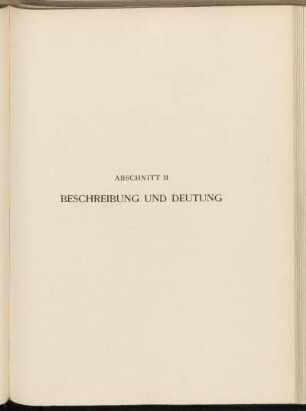 Abschnitt II. Beschreibung und Deutung