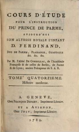 Cours d'étude pour l'instruction du prince de Parme, aujourd' hui S. A. R. l'Infant D. Ferdinand, duc de Parme, Plaisance, Guastalle, etc.. 14, Histoire moderne