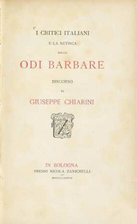 I critici italiani e la metrica delle Odi barbare [di Giosuè Carducci.] : Discorso di Giuseppe Chiarini