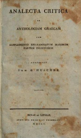 Analecta Critica In Anthologiam Graecam : Cum Supplemento Epigrammatum Maximam Partem Ineditorum