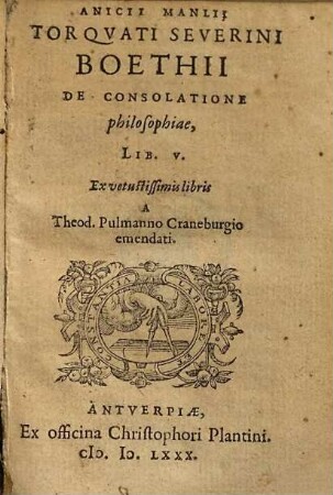 Anicii Manlii Torquati Severini Boethii de consolatione philosophiae : lib. V