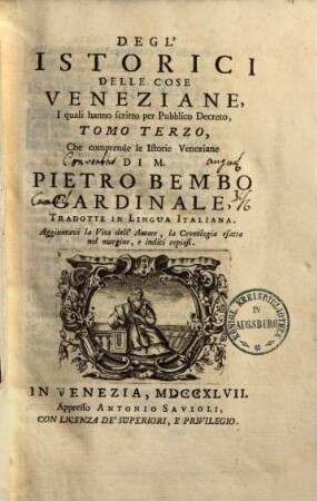 Gli Istorici delle cose Veneziane : i quali hanno scritto per pubblico Decreto. 3, Le Istorie Veneziane : trad. in lingua italiana