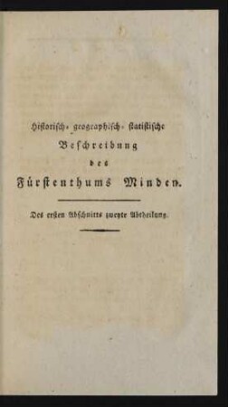 Historisch-geographisch-statistische Beschreibung des Fürstenthums Minden. Des ersten Abschnitts zweyte Abtheilung