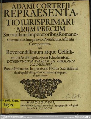 Adami Cortreii Repraesentatio Iuris Primariarum Precum Sacratissimi Imperatoribus Romano-Germanicis Sine Praevio Pontificum Assensu Competentis
