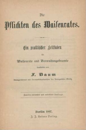 Die Pflichten des Waisenrates : ein praktischer Leitfaden für Waisenräte und Verwaltungsbeamte