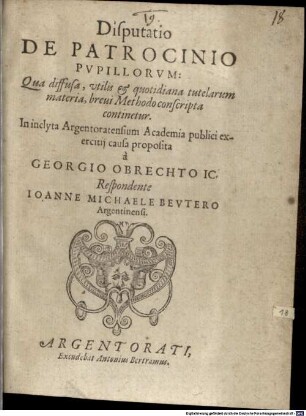 Disputatio De Patrocinio Pvpillorvm : Qua diffusa, vtilis et quotidiana tutelarum materia, breui Methodo conscripta continetur