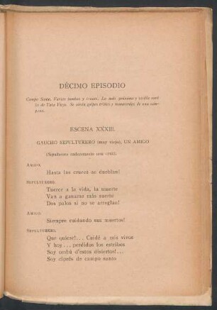 Escena XXXIII. : Gaucho Sepulturero (muy viejo), un amigo. - (Sepulturero enderezando una cruz).
