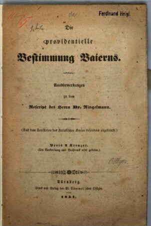 Die providentielle Bestimmung Baieres : Randbemerkungen zu dem Rescript des Herrn Dr. [Friedrich v.] Ringelmann ; (um Verbreitung und Nachdr. wird gebeten)