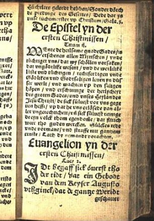 De Epistel yn der ersten Christmissen/ Titum ij. Euangelion yn der ersten Christmissen/ Luce 2.