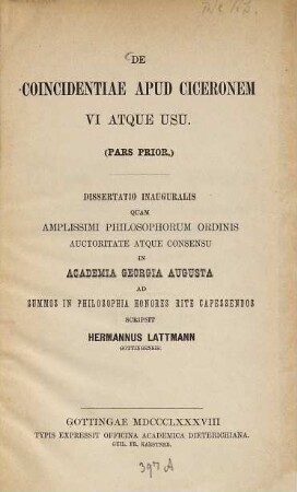 De coincidentiae apud Ciceronem vi atque usu : (Pars prior.) Diss. inaug.