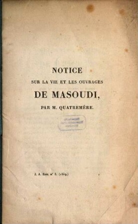 Notice sur la vie et les ouvrages de Masoudi : J. A. Extr. no. 3, 1839
