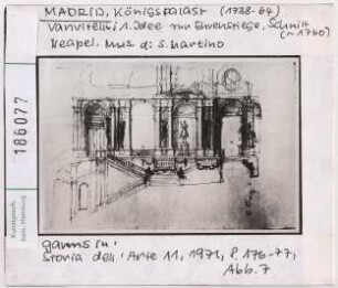 Madrid: Königspalast, Entwurf zur Ehrenstiege von Vanvitelli. Neapel, Museo di San Martino