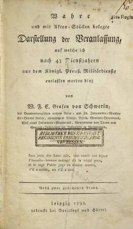 Wahre und mit Akten-Stücken belegte Darstellung der Veranlassung, auf welche ich nach 43 Dienstjahren aus dem Königl. Preuß. Militärdienste entlassen worden bin : Nebst zwei gestochenen Plans