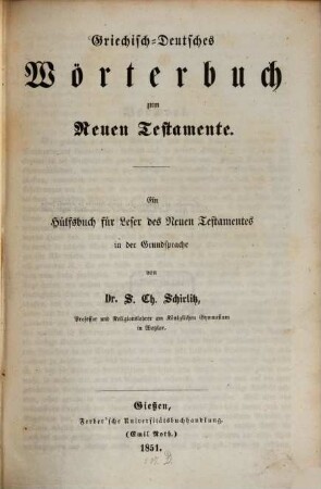 Griechisch-deutsches Wörterbuch zum Neuen Testamente : ein Hülfsbuch für Leser des Neuen Testamentes in der Grundsprache