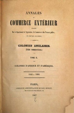 Annales du commerce extérieur. Colonies anglaises. Faits commerciaux. 2. 1843/66