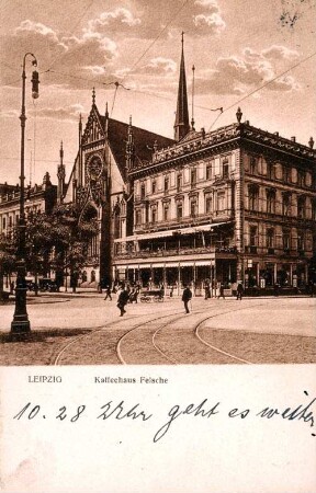 Leipzig: Kaffeehaus Felsche ; Konditorei