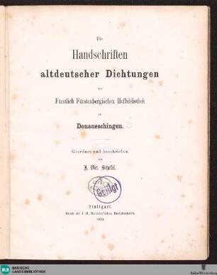 Die Handschriften altdeutscher Dichtungen der Fürstlich Fürstenbergischen Hofbibliothek zu Donaueschingen