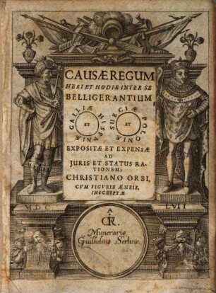Causae regum heri et hodie inter se belligerantium Galliae et Hispaniae, Sueciae et Poloniae, expositae et expensae ad iuris et status rationem christiano orbi : cum figuris aeneis inscriptae