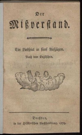 Der Mißverstand : Ein Lustspiel in fünf Aufzügen ; Nach dem Englischen