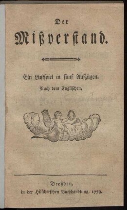 Der Mißverstand : Ein Lustspiel in fünf Aufzügen ; Nach dem Englischen