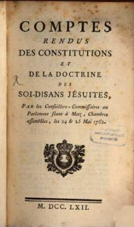 Comptes rendus des constitutions et de la doctrine des Soi-disans Jesuites