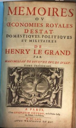 Mémoires ov oeconomies royales d'éstat domestiqves, politiqves et militaires de Henry Le Grand. Tome troisiesme