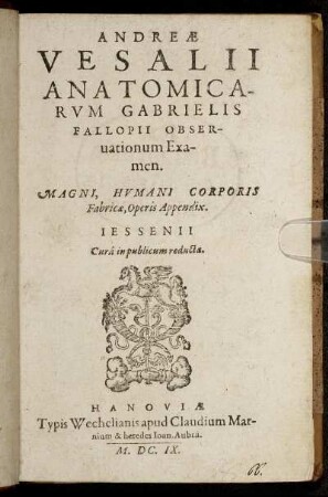 Andreae Vesalii Anatomicarum Gabrielis Fallopii Observationum Examen : Magni, Humani Corporis Fabricae, Operis Appendix