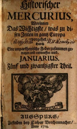 Historischer Mercurius : worinnen das Wichtigste, was zu disen Zeiten in ganz Europa vorgehet, ... zusammen getragen und entworffen wird. 1714,1