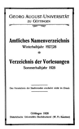 WS 1927/28: Amtliches Namenverzeichnis, Verzeichnis der Vorlesungen [enthält Verzeichnis der Vorlesungen SS 1928]