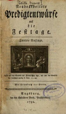 Neubearbeitete Predigtentwürfe auf alle Festtage. 1, [1.] 1792