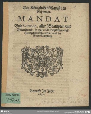 Der Königlichen Mayest: zu Schweden, Mandat und Citation, aller Beampten und Unterthanen, so wol auch Geistlichen, deß Hertzogthumbs Francken, unnd der Statt Würtzburg