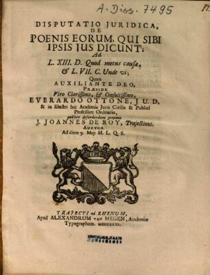 Disputatio Iuridica, De Poenis Eorum, Qui Sibi Ipsis Ius Dicunt : Ad L. XIII. D. Quod metus causa, & L. VII. C. Unde vi
