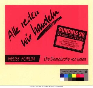 Originaltitel: Alle reden wir handeln Bündnis 90 Bürger für Bürger Neues Forum Die Demokratie von unten