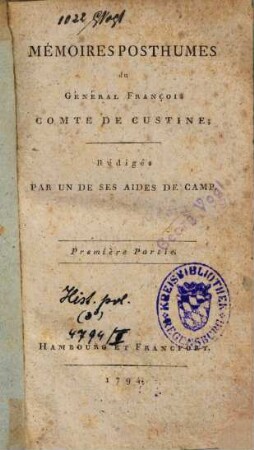 Mémoires posthumes du Général françois Comte de Custine, 1. (1794). - XXIX, 217 S.
