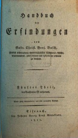 Handbuch der Erfindungen. 5, Fünfter Theil, den Buchstaben G enthaltend