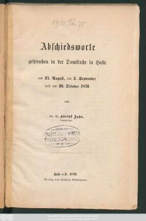 Abschiedsworte gesprochen in der Domkirche in Halle am 27. August, am 3. September und am 29. October 1876