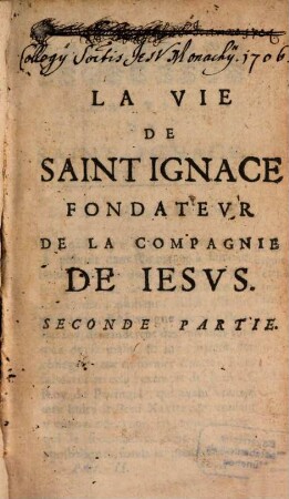 La Vie De Saint Ignace Fondatevr De La Compagnie De Jesus, Seconde Partie