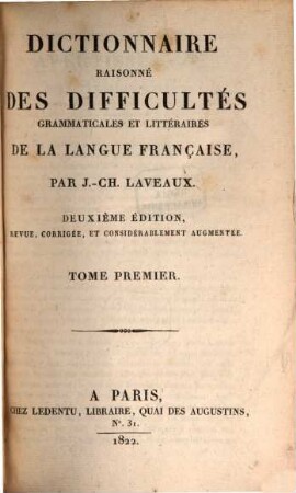 Dictionnaire raisonné des difficultés grammaticales et littéraires de la langue françoise, 1