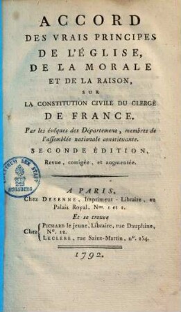 Accord des vrais principes de l'église, de la morale & de la raison sur la constitution civile du clergé de France
