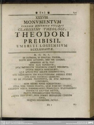 XXXVIII. Monumentum Egregia Doctrina Vitaque Clarissimi Theologi, Theodori Preibisii, Emeriti Lossensium Ecclesiastae