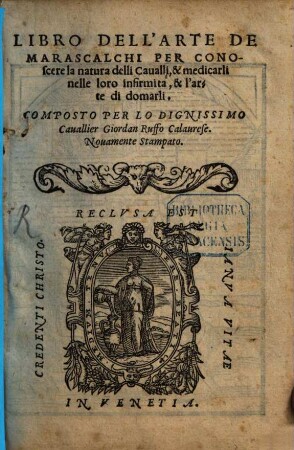Libro dell'arte de marescalchi per conoscere la natura delli Cavalli ...