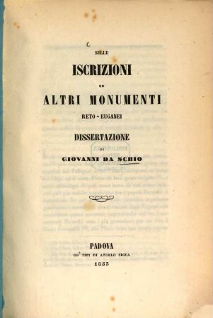 Sulle iscrizioni ed altri monumenti reto-euganei dissertazione di da Schio Giovanni