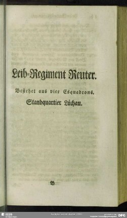 Leib-Regiment Reuter : Bestehet aus vier Esquadrons. Standquartier Lüchau
