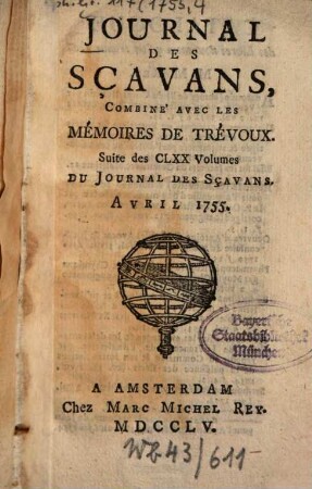 Journal des sçavans combiné avec les Mémoires de Trévoux : suite des 170 vol. du Journal des sçavans. 1755, [4]. Avril = T. 10
