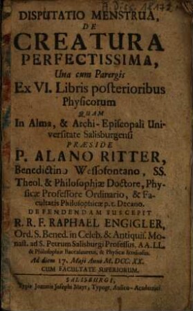 Disputatio Menstrua, De Creatura Perfectissima : Una cum Parergis Ex VI. Libris posterioribus Physicorum