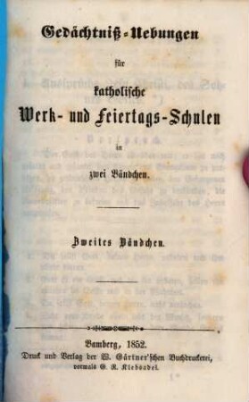 Gedächtniß-Uebungen für katholische Werk- und Feiertags-Schulen : in zwei Bändchen. 2