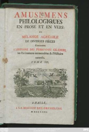 T. 3: Amusemens Philologiques; Ou Mélange Agréable De Diverses Pièces, Concernant L'Histoire Des Personnes Célèbres, Les Evènemens Mémorables, Les Usages Et Les Monumens Des Anciens, La Morale, La Mythologie, Et L'Histoire Naturelle