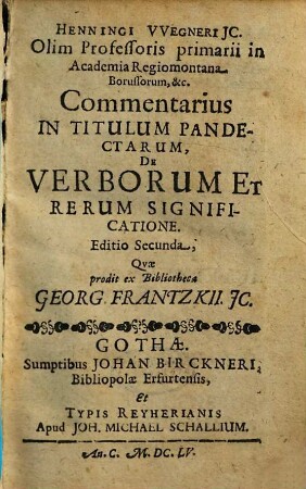 Henningi Wegneri commentarius in titulum pandectarum de verborum et rerum significatione